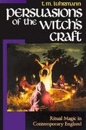 Persuasions of the Witch's Craft Ritual Magic in Contemporary England cover