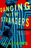 Dancing with Strangers: A Memoir cover
