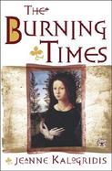 The Burning Times A Novel of Medieval France cover