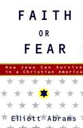 Faith or Fear How Jews Can Survive in a Christian America cover