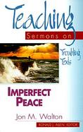 Imperfect Peace Teaching Sermons on Troubling Texts cover