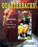 Quarterbacks!: Eighteen of Football's Greatest cover