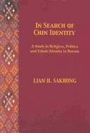 In Search of Chin Identity A Study in Religion, Politics and Ethnic Identity in Burma cover