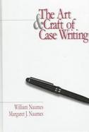 The Art and Craft of Case Writing cover