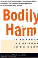 Bodily Harm The Breakthrough Healing Program for Self-Injurers cover