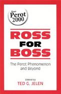 Ross for Boss The Perot Phenomena and Beyond cover