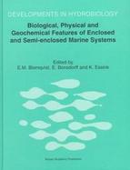 Biological, Physical and Geochemical Features of Enclosed and Semi-Enclosed Marine Systems Proceedings of the Joint Bmb 15 and Ecsa 27 Symposium, 9-13 cover