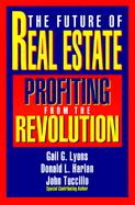 The Future of Real Estate Profiting from the Revolution Profiting from the Revolution cover