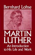 Martin Luther An Introduction to His Life and Work cover