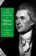 The Political Philosophy of Thomas Jefferson cover