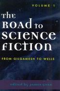 The Road to Science Fiction From Gilgamesh to Wells (volume1) cover
