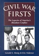 Civil War Firsts The Legacies of America's Bloodiest Conflict cover