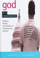 God Is a Conservative Religion, Politics, and Morality in Contemporary America cover