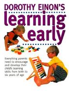 Dorothy Einon's Learning Early Learning Early cover
