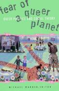 Fear of a Queer Planet Queer Politics and Social Theory cover