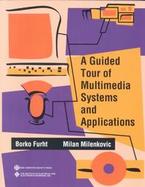 A Guided Tour of Multimedia Systems and Applications cover