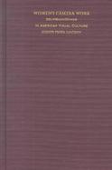 Women's Camera Work Self/Body/Other in American Visual Culture cover