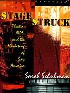 Stagestruck Theater, AIDS, and the Marketing of Gay America cover