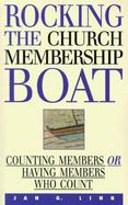 Rocking the Church Membership Boat Counting Members or Having Members Who Count cover