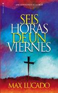 Seis Horas de Un Viernes: Anchoring Ourselves to the Cross cover