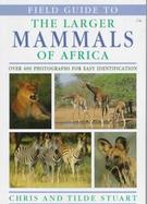 Field Guide to the Larger Mammals of Africa cover