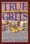 True Grits The Southern Foods Mail-Order Catalog cover