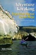 Adventure Kayaking Trips from Big Sur to San Diego cover