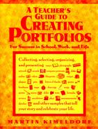 A Teacher's Guide to Creating Portfolios For Success in School, Work, and Life cover