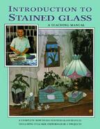 Introduction to Stained Glass A Teaching Manual cover