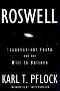 Roswell Inconvenient Facts and the Will to Believe cover