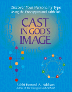 Cast in God's Image Discover Your Personality Type Using the Enneagram and Kabbalah cover