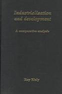 Industrialization and Development A Comparative Analysis cover