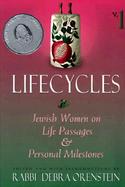 Lifecycles: Vol.1; Jewish Women on Life Passages and Personal Milestones cover
