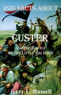 1876 Facts about Custer and the Battle of the Little Bighorn cover