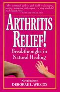 Arthritis Relief: Breakthroughs In Natural Healing cover