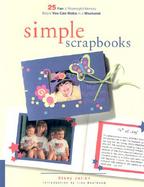 Simple Scrapbooks 25 Fun and Meaningful Memory Books You Can Make in a Weekend cover