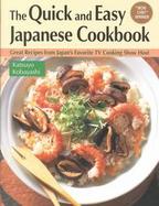 The Quick and Easy Japanese Cookbook Great Recipes from Japan's Favorite TV Cooking Show Host cover