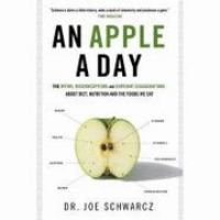 Apple A Day: The Myths, Misconceptions and Truths About the Foods We Eat cover