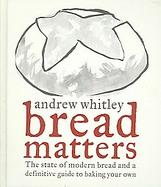 Bread Matters The State of Modern Bread and a Definitive Guide to Baking Your Own cover
