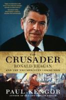 The Crusader Ronald Reagan and the Triumph over Communism cover