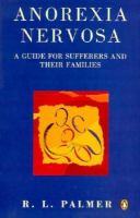 Anorexia Nervosa: A Guide for Sufferers and Their Families cover