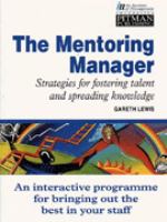 The Mentoring Manager: Strategies for Fostering Talent and Spreading Knowledge cover