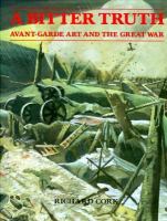 A Bitter Truth: Avant-Garde Art and the Great War cover