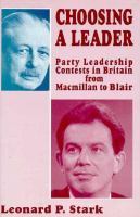 Choosing a Leader: Party Leadership Contests in Britain from MacMillan to Blair cover