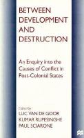 Between Development and Destruction: An Enquiry Into the Causes of Conflict in Post-Colonial States cover