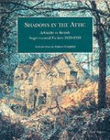 Shadows in the Attic A Guide to British Supernatural Fiction, 1820-1950 cover
