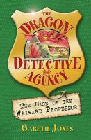 The Case of the Wayward Professor (Dragon Detective Agency) cover