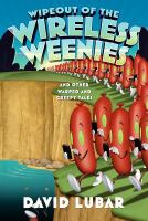 Wipeout of the Wireless Weenies : And Other Warped and Creepy Tales cover