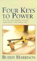 Four Keys to Power: Fulfilling God's Vision and Plan for Your Life cover