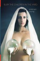 Bury the Children in the Yard : Horror Stories cover